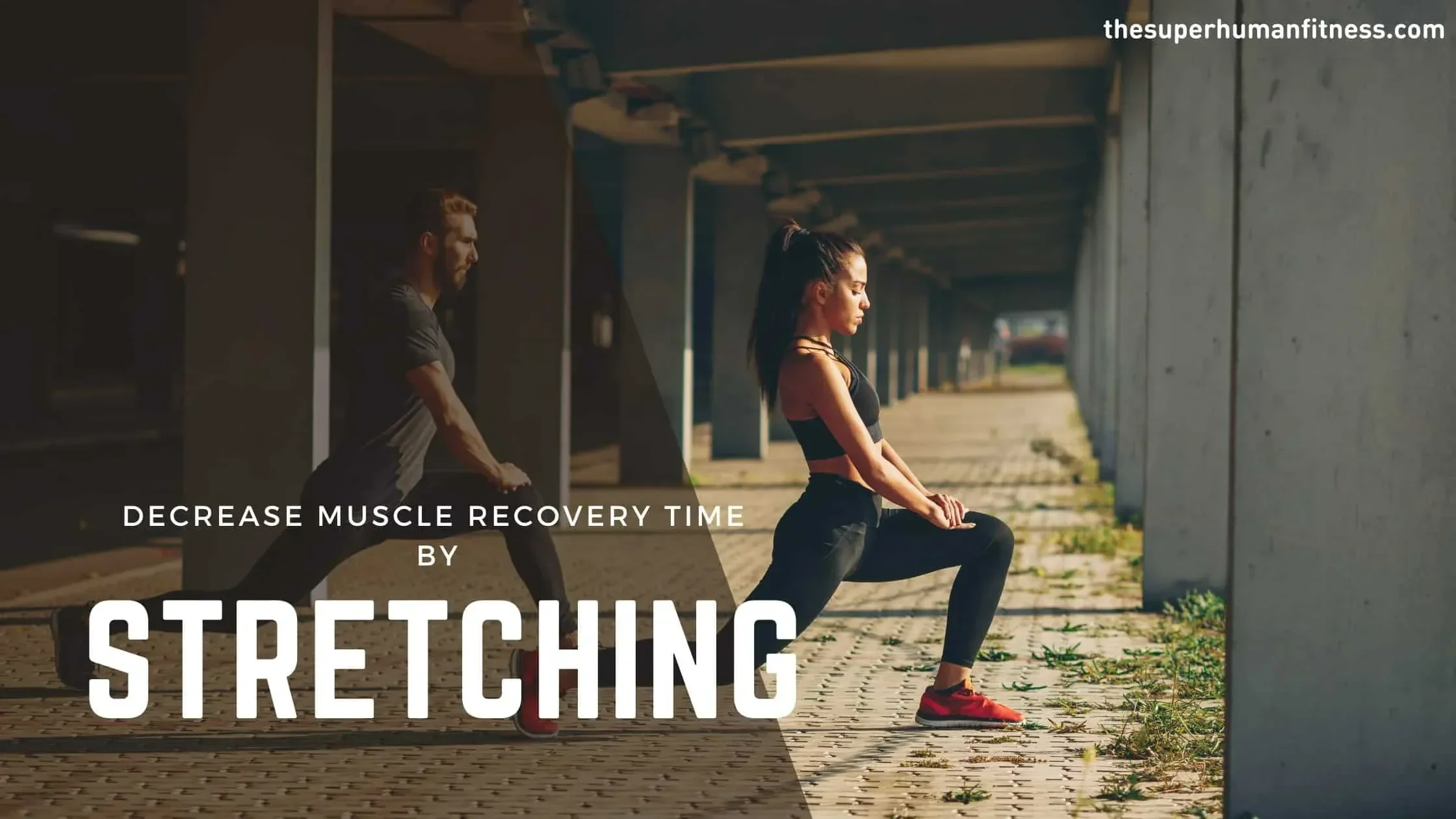 decrease muscle recovery time by stretching
