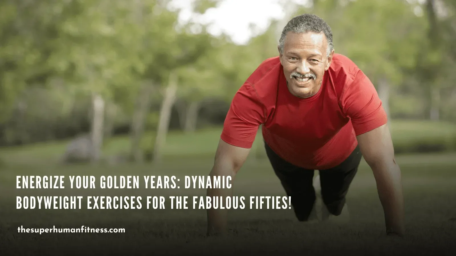 Dynamic Bodyweight Exercises for the Fabulous Fifties!