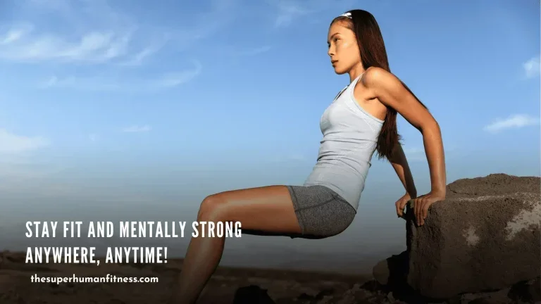 Stay Fit and Mentally Strong Anywhere, Anytime!