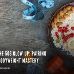 Discover the 50s Glow-Up: Pairing Diet with Bodyweight Mastery